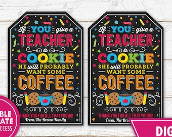 Teacher Tag If You Give A Teacher A Cookie Teacher Gift Tags Printable Teacher Appreciation Coffee Treat Tag Teacher Thank You Label