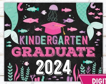 Mermaid Kindergarten Graduation Sign Printable Last Day of Kindergarten Sign Last Day of School Graduate Photo Prop Instant Download