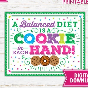 Cookie Booth Sign A Balanced Diet is a Cookie in Each Hand Sign Printable Scout Cookies for Sale Instant Download Fundraiser Bake Sale