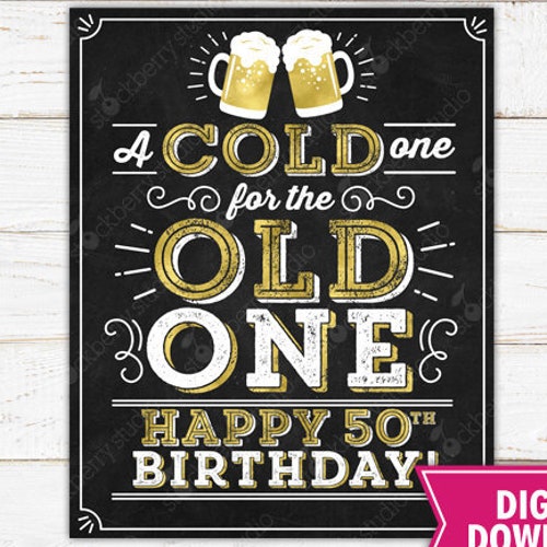 Beer Birthday Sign Have a Cold One for the Old One Birthday - Etsy