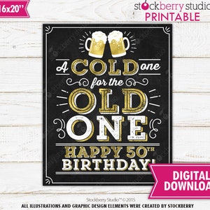 A Cold One For The Old One Sign Cheers and Beers to 50 years 50th Birthday Party Decoration Cheers to Fifty Year Printable Digital Download