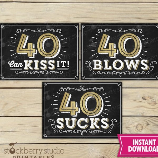 40th Birthday Signs Printable - 40th Birthday Party - 40th Candy Bar - Instant Download - 40 Can Kiss It 40 Blows 40 Sucks Chalkboard