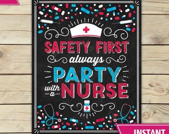 Nurse Party Signs Safety First Always Party with a Nurse Sign Nursing School Graduation Nurse Graduation Sign Printable Nurse Party Decor