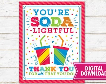 Soda Appreciation Sign Printable You're Soda-lightful Thank You Employee Staff Nurse Teacher Volunteer School PTO PTA Instant Download