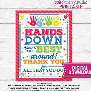 Puede incluir: Un letrero imprimible colorido con las palabras "HANDS DOWN" en rojo y azul, y "You're the BEST around! THANK YOU for ALL THAT YOU DO" en varios colores. El letrero incluye huellas de manos y estrellas.