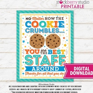 Cookie Thank You Sign Printable No Matter How the Cookie Crumble Teacher Appreciation Employee Staff Nurse School PTO PTA Instant Download