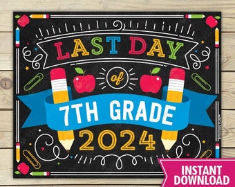 Last Day of 7th Grade Sign Last Day of School Sign Printable Last Day of Seventh Grade Sign End of School Sign Photo Prop Instant Download
