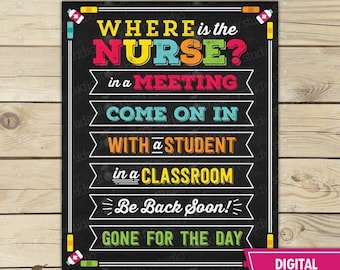 May include: A black chalkboard-style sign with the text "WHERE is the NURSE?" in colorful letters. The sign lists the nurse's possible locations, including "in a MEETING" and "in a CLASSROOM." The bottom right corner has a pink banner that says "DIGITAL PRINTABLE."