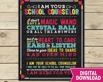 May include: A black and white printable poster with the text "I AM YOUR SCHOOL COUNSELOR" in colorful lettering. The poster includes inspirational phrases and is a digital download.