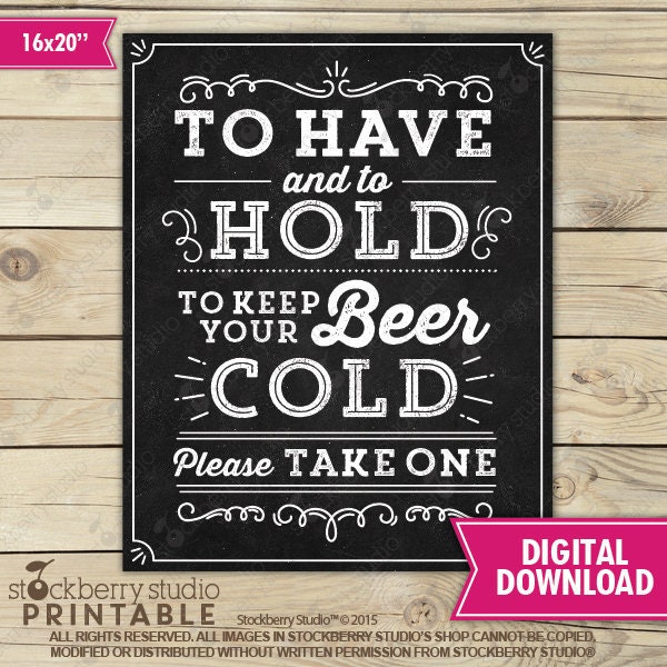 To Have and To Hold To Keep Your Beer Cold Sign Wedding Favor Sign Drink Holder Favors Wedding Beer Cooler Sign Wedding Beer Sign Printable