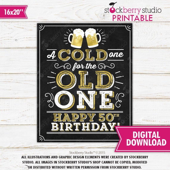 A Cold One For The Old One Sign Cheers and Beers to 50 years 50th Birthday Party Decoration Cheers to Fifty Year Printable Instant Download Il_570xn