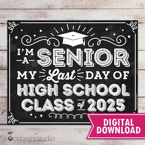 Last Day of Senior Year Sign Last Day of 12th Grade Sign Class of 2025 sign Printable Last day of School Senior Sign Instant Download
