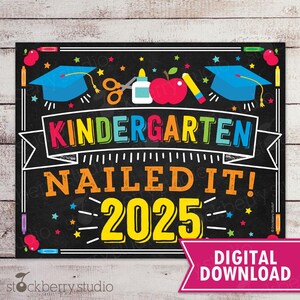 Kindergarten Graduation Sign Printable Kindergarten Nailed It Last Day of Kindergarten Sign Last Day of School Sign Kindergarten Graduate