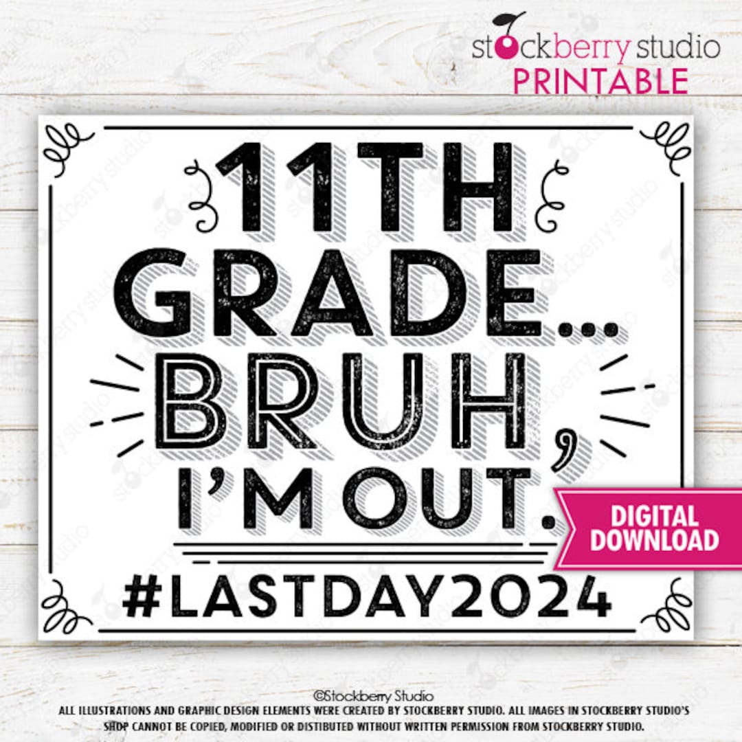 Last Day of 11th Grade Sign Printable Bruh 2024 Eleventh Grade Junior ...