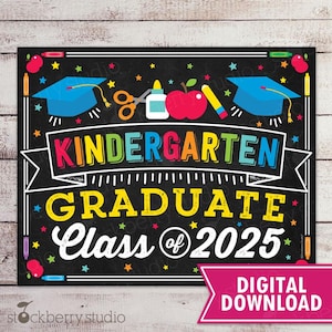 Kindergarten Graduation Sign Printable Last Day of Kindergarten Sign Last Day of School Sign kindergarten graduate Photo Prop Download