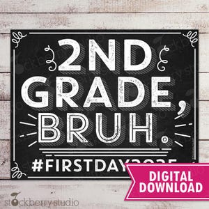 1st day of 2nd Grade Sign Printable Bruh 2025 First Day Second Grade Back to School Chalkboard Photo Prop Instant Digital Download
