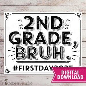 1st day of 2nd Grade Sign Printable Bruh 2025 First Day Second Grade Back to School Chalkboard Photo Prop Instant Digital Download