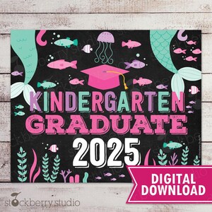 Mermaid Kindergarten Graduation Sign Printable Last Day of Kindergarten Sign Last Day of School Graduate Photo Prop Instant Download