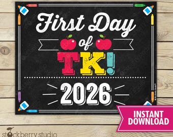 First Day of TK Sign Printable Transitional Kindergarten Photo Props 1st Day of School First Day of School Sign Instant Download