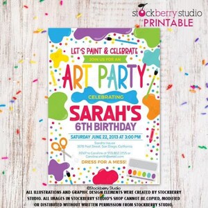 May include: A colorful printable invitation for a 6th birthday art party. The invitation features a white background with colorful paint splatters, paintbrushes, scissors, and a paint palette. The text on the invitation reads "Let's paint & celebrate, join us for an art party celebrating Sarah's 6th birthday, Saturday June 22, 2013 at 3:00 PM, Sarah's House, 3678 Pool Street, San Diego, California, RSVP to Caroline at 555.802.3155 or Caroline smith@email.com, Dress for a mess!"
