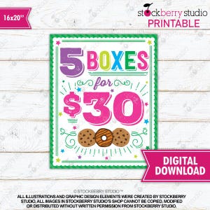 May include: A colorful printable sign with the text "5 BOXES for $30" in various colors. The sign includes illustrations of cookies and a donut. The dimensions are 16x20 inches. The words "DIGITAL DOWNLOAD" are also visible.