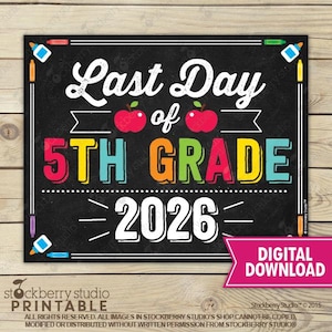 May include: A chalkboard-style sign with the text "Last Day of 5th Grade 2026." The sign features colorful lettering and apple illustrations. A pink banner reads "DIGITAL DOWNLOAD."