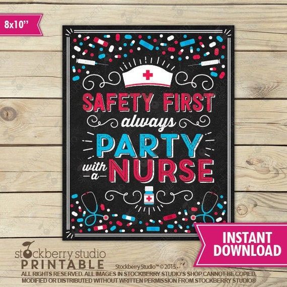 Nurse Party Signs Safety First Always Party with a Nurse Sign Nursing School Graduation Nurse Graduation Sign Printable Nurse Party Decor Il_570xn