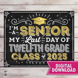 Last Day of Senior Year Sign Last Day of 12th Grade Sign Class of 2025 Sign Printable Last day of School Sign Instant Download