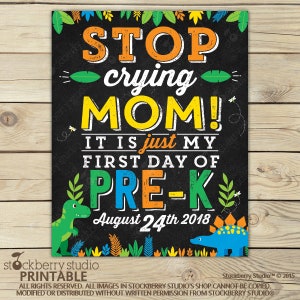 Stop Crying Mom Sign Printable 1st Day of Pre K Sign 1st Day of School Chalkboard Sign Back to School Chalkboard Custom Any Grade Pic 4: Dinosaur