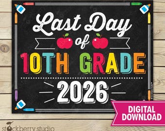 Last Day of 10th Grade Sign Last Day of School Printable Photo Props Last Day Tenth Grade Chalkboard Sign Instant Download Digital