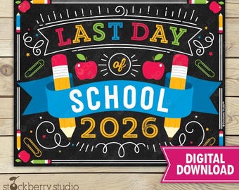 May include: A chalkboard-style sign with the text "LAST DAY of SCHOOL 2026". The design includes pencils, apples, and a blue ribbon. The sign also includes the text "DIGITAL DOWNLOAD".