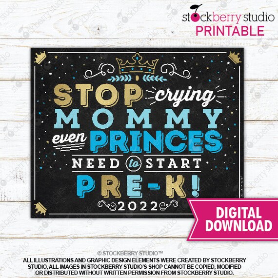 Prince Stop Crying Mom Sign Printable First Day of Pre-K Sign Photo Props Pre-k Pre k First Day of School Sign Instant Download Il_570xn