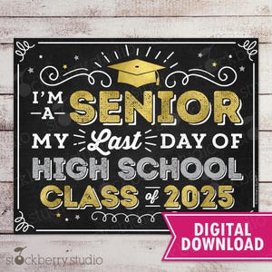 Last Day of 12th Grade Sign Last Day of Senior Year Sign Class of 2025 Sign Printable Last day of School Sign Instant Download