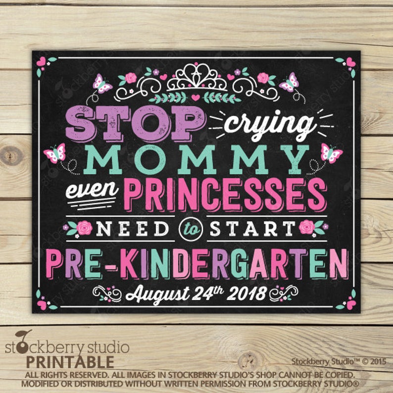Stop Crying Mom Sign Printable 1st Day of Pre K Sign 1st Day of School Chalkboard Sign Back to School Chalkboard Custom Any Grade Pic 8: Princess 3