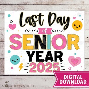 Last Day of Senior Year Sign Last Day of 12th Grade Sign Class of 2025 Sign Printable Last day of School Sign Instant Download