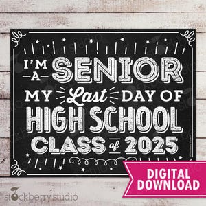 Last Day of Senior Year Sign Last Day of 12th Grade Sign Class of 2025 Sign Printable Last day of School Sign Instant Download