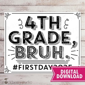 1st day of 4th Grade Sign Printable Bruh 2025 First Day Fourth Grade Back to School Chalkboard Photo Prop Instant Digital Download