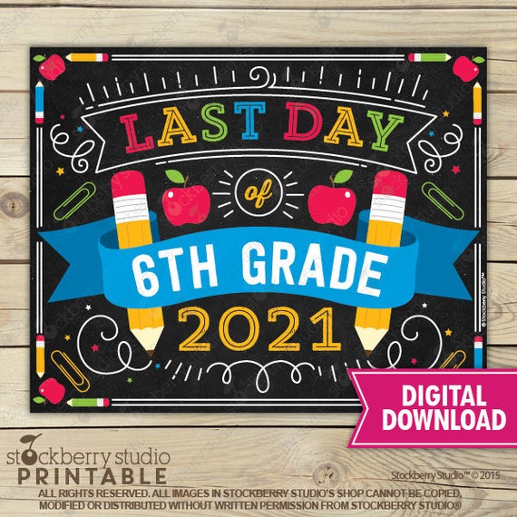 Last Day of 6th Grade Sign Last Day of School Sign Printable Last Day of Sixth Grade Sign End of School Sign Photo Prop Instant Download Il_570xn