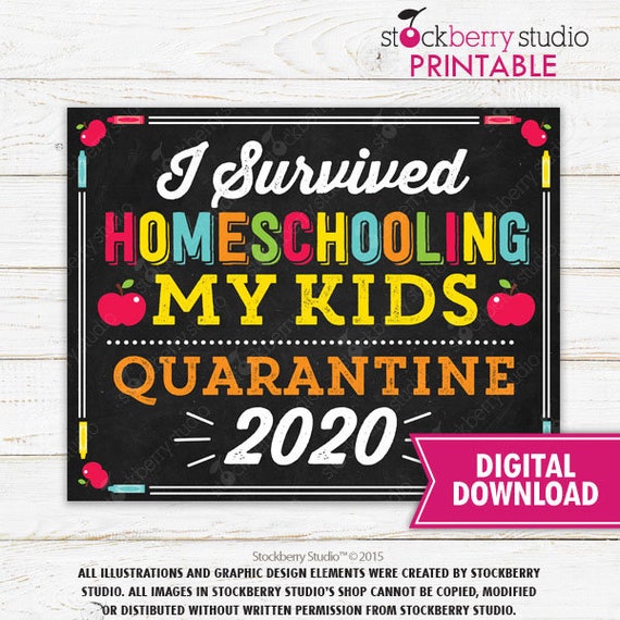 I Survived Homeschooling My Kids Sign Last Day of School Quarantine Sign Printable End of School Year Sign 2020 Instant Download Il_570xn