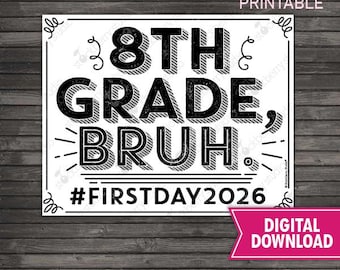 1st day of 8th Grade Sign Printable Bruh 2026 First Day Eighth Grade Back to School Chalkboard Photo Prop Digital Instant Download