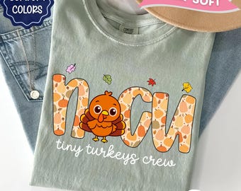 NICU Nurse Thanksgiving Tee, Tiny Turkeys crew Shirt, Comfort Colors Neonatal ICU Fall Shirt, NICU Nurse Autumn Gift