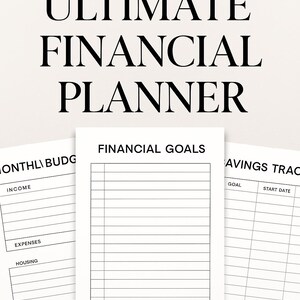 May include: A printable financial planner with the text "ULTIMATE FINANCIAL PLANNER" in bold black font. The image shows three sheets of paper with sections for monthly budgeting, financial goals, and savings tracking.