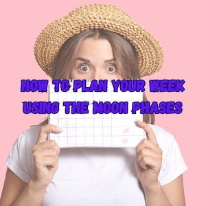 How to Plan Your Week with the Moon Phases