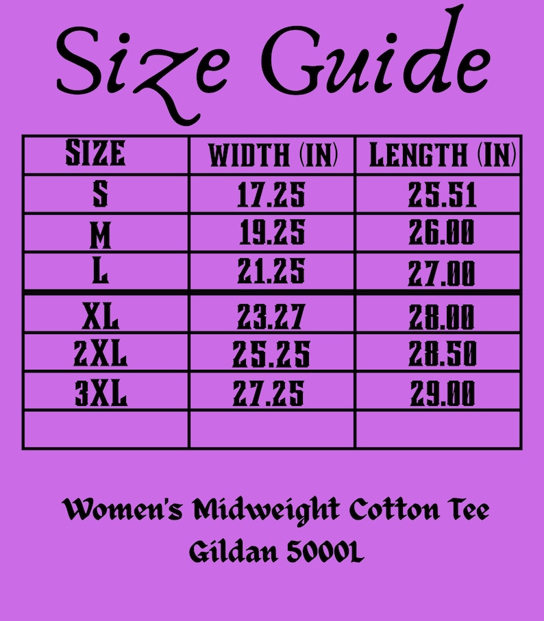 May include: A size guide for a Women's Midweight Cotton Tee, Gildan 5000L, with measurements in inches. The chart lists sizes S through 3XL, with corresponding widths and lengths. The text "Size Guide" is at the top.