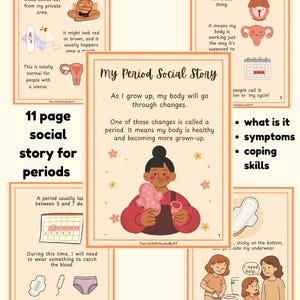 May include: An 11-page social story for periods, featuring illustrations and text explaining menstruation. The story covers what a period is, symptoms, and coping skills, with images of pads, tampons, and period underwear.