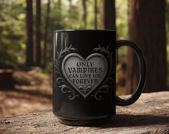 Caneca preta gótica "Só vampiros podem te amar para sempre" - 443ml (15oz) - Ideal para café com temática de romance vampírico