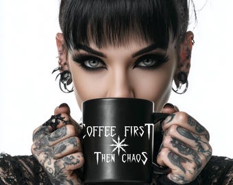 Gothic Coffee Mug: "Coffee First, Then Chaos" - Black Ceramic