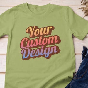 Custom Shirt - Choose Your Font, Color & Style | Personalized T-Shirt | Custom Quote Shirt | Design Your Own Shirt | Gift for Her or Him