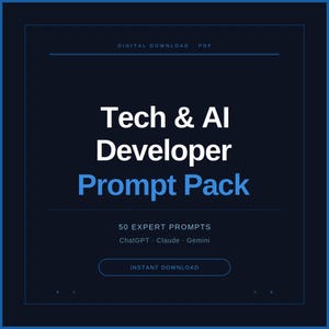 May include: A dark blue digital download PDF cover titled Tech & AI Developer Prompt Pack in white and blue text. It includes the subtitle 50 Expert Prompts for ChatGPT, Claude, and Gemini, with an Instant Download button at the bottom.