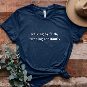 Walking By Faith Tripping Constantly Tee, Christian Bible Verse Graphic Tee, Religious Shirt, Faith Shirt, Minimal Christian Shirt for Women